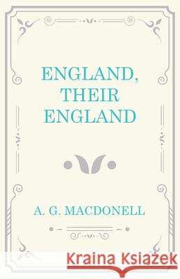 England, Their England A. G. Macdonell 9781473337480 Read Books