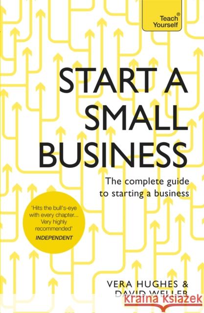 Start a Small Business: The complete guide to starting a business Vera Hughes 9781473609181 John Murray Press