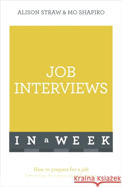 Job Interviews in a Week Alison Straw 9781473609563 Teach Yourself