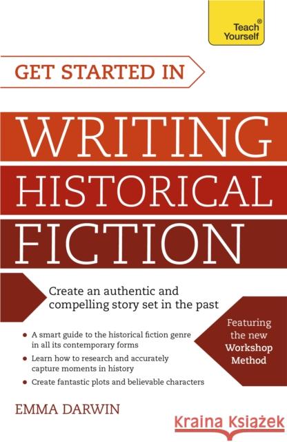 Get Started in Writing Historical Fiction Emma Darwin 9781473609662 John Murray Press