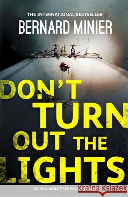 Don't Turn Out the Lights Bernard Minier 9781473611443