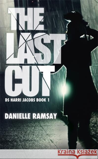 The Last Cut: a terrifying serial killer thriller that will grip you Danielle Ramsay 9781473611504 Hodder & Stoughton