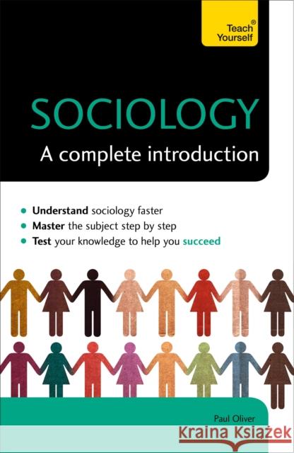 Sociology: A Complete Introduction: Teach Yourself Paul Oliver 9781473611665