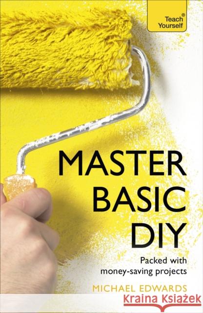 Master Basic DIY: Teach Yourself DIY Doctor 9781473612082 Teach Yourself Books