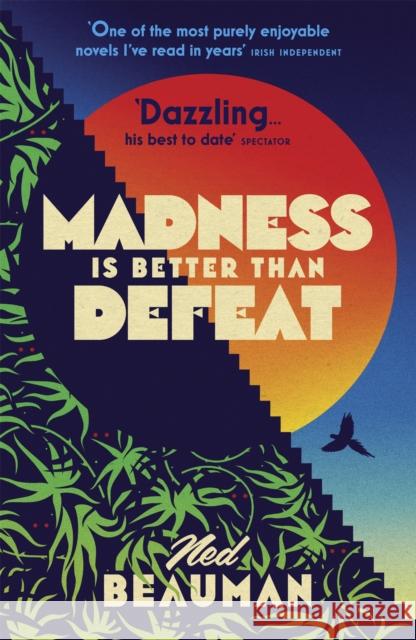 Madness is Better than Defeat Beauman, Ned 9781473613614