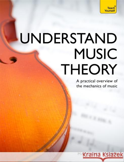 Understand Music Theory: Teach Yourself Margaret Richer 9781473614871 John Murray Press