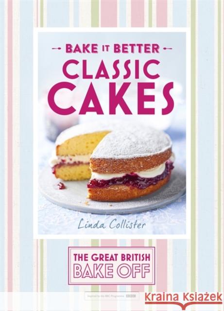 Great British Bake Off – Bake it Better (No.1): Classic Cakes Linda Collister 9781473615250 Hodder & Stoughton