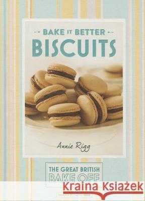 Great British Bake Off – Bake it Better (No.2): Biscuits Annie Rigg 9781473615274 HODDER & STOUGHTON