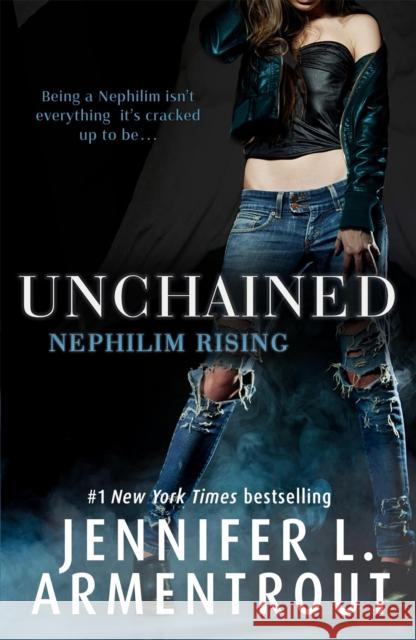 Unchained (Nephilim Rising) Jennifer L. Armentrout 9781473615939 Hodder & Stoughton