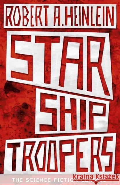 Starship Troopers Robert A Heinlein 9781473616110