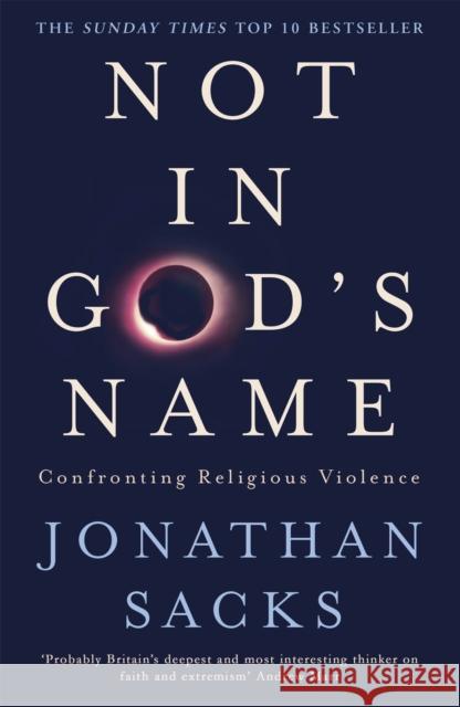 Not in God's Name: Confronting Religious Violence Jonathan Sacks 9781473616530 John Murray Press