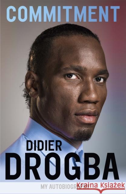 Commitment: My Autobiography Didier Drogba 9781473620681