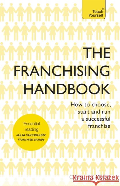 The Franchising Handbook: How to Choose, Start & Run a Successful Franchise Carl Reader 9781473621114 Teach Yourself