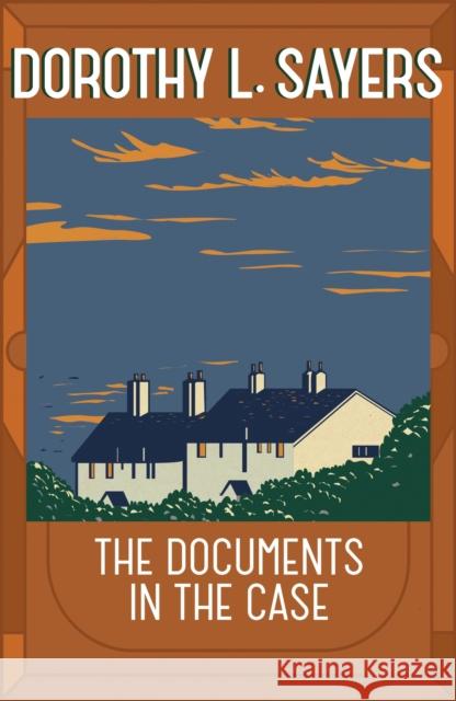 The Documents in the Case Dorothy L Sayers 9781473621343