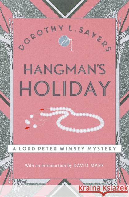 Hangman's Holiday: A gripping classic crime series that will take you by surprise Dorothy L Sayers 9781473621374