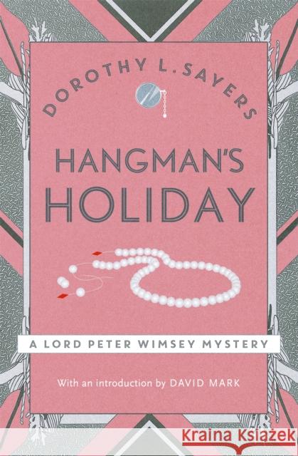 Hangman's Holiday: A gripping classic crime series that will take you by surprise Dorothy L Sayers 9781473621374 Hodder & Stoughton