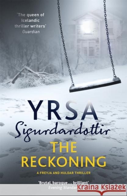 The Reckoning: A Completely Chilling Thriller, from the Queen of Icelandic Noir Sigurdardottir, Yrsa 9781473621596 Hodder Paperbacks