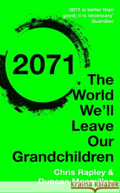 2071: The World We'll Leave Our Grandchildren Duncan Macmillan 9781473622159 John Murray Press