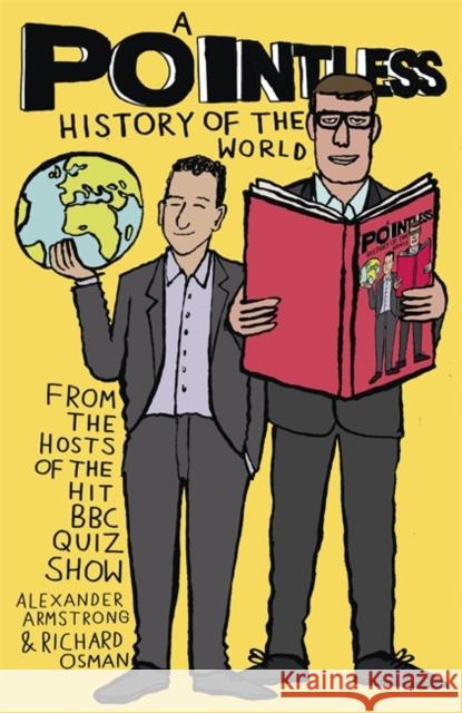 A Pointless History of the World: Are you a Pointless champion? Alexander Armstrong 9781473623248 Hodder & Stoughton