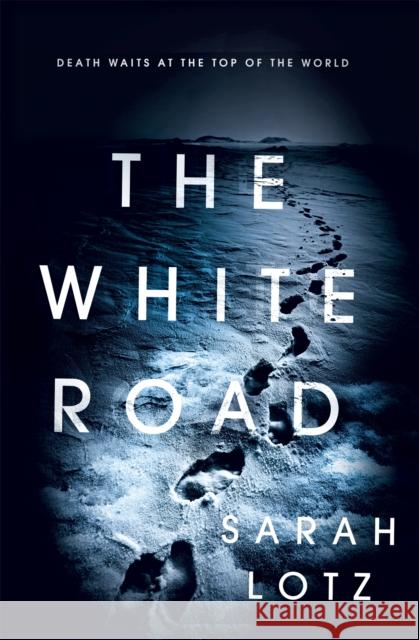 The White Road Lotz, Sarah 9781473624597