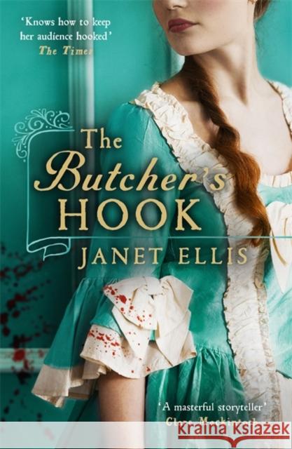 The Butcher's Hook: a dark and twisted tale of Georgian London Janet Ellis 9781473625150