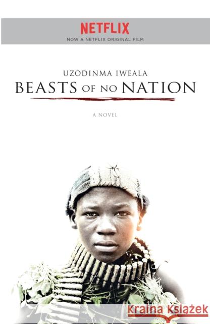 Beasts of No Nation Uzodinma Iweala 9781473625556 JOHN MURRAY PUBLISHERS