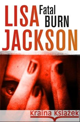 Fatal Burn: West Coast 2 Lisa Jackson 9781473626669