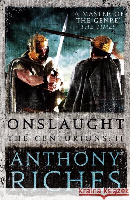 Onslaught: The Centurions II Anthony Riches 9781473628786 Hodder & Stoughton