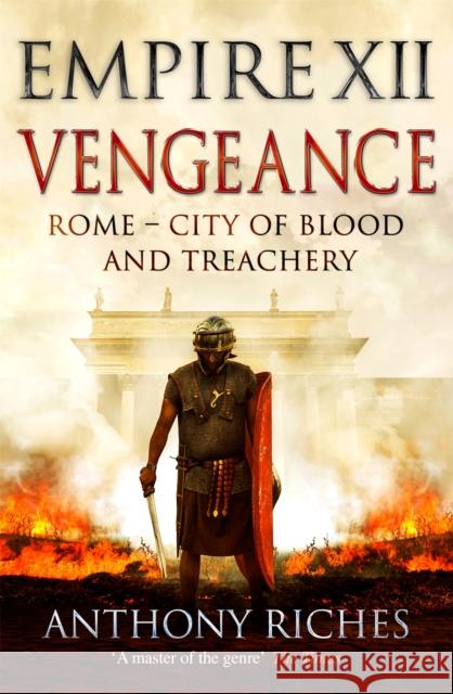 Vengeance: Empire XII RICHES  ANTHONY 9781473628915 Hodder & Stoughton