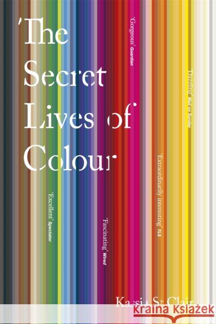 The Secret Lives of Colour Kassia St Clair 9781473630833 John Murray Press
