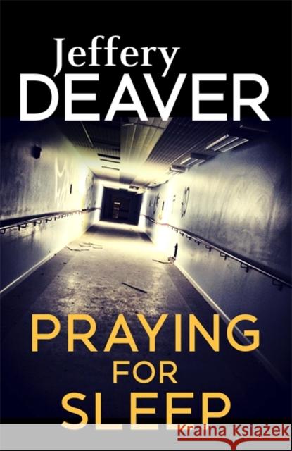 Praying for Sleep Jeffery Deaver 9781473631939