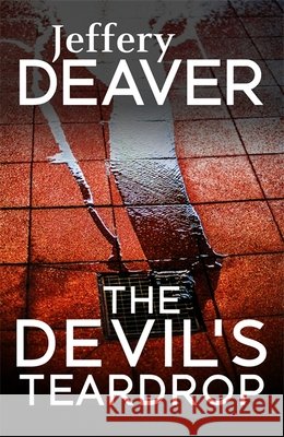 The Devil's Teardrop Jeffery Deaver 9781473631960