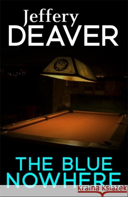 The Blue Nowhere Jeffery Deaver 9781473631977