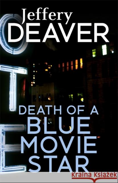 Death of a Blue Movie Star Jeffery Deaver 9781473631991