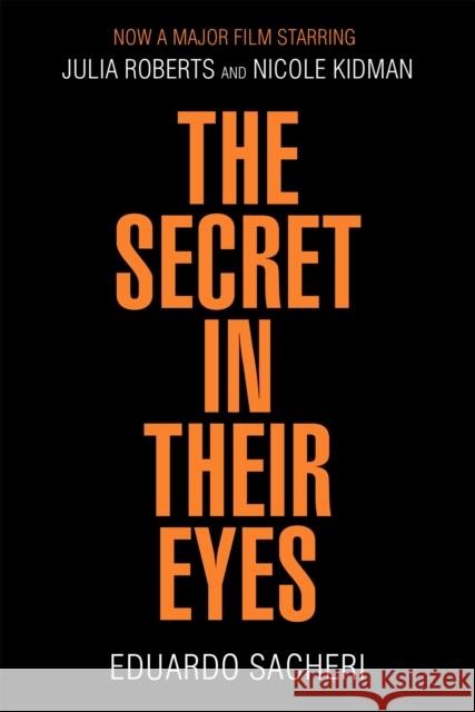 The Secret in Their Eyes Eduardo Sacheri 9781473632400