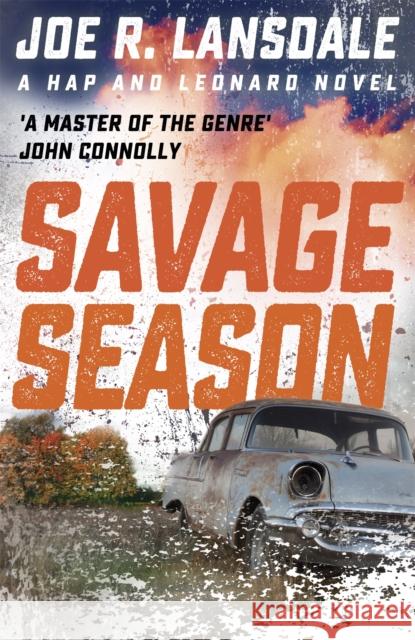 Savage Season: Hap and Leonard Book 1 Joe R. Lansdale 9781473633476