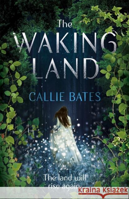 The Waking Land Callie Bates 9781473638754