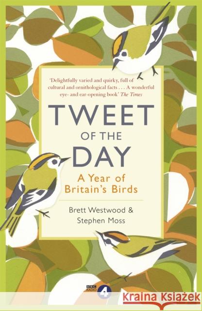 Tweet of the Day: A Year of Britain's Birds from the Acclaimed Radio 4 Series Stephen Moss 9781473639300 John Murray Press