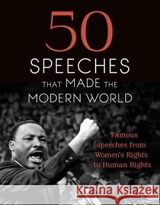 50 Speeches That Made the Modern World: Famous Speeches from Women's Rights to Human Rights Chambers 9781473640948 