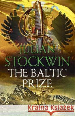 The Baltic Prize: Thomas Kydd 19 Julian Stockwin 9781473640993 Hodder & Stoughton