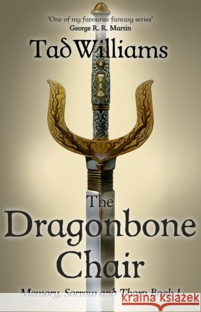 The Dragonbone Chair: Memory, Sorrow & Thorn Book 1 Williams, Tad 9781473642102 Hodder & Stoughton