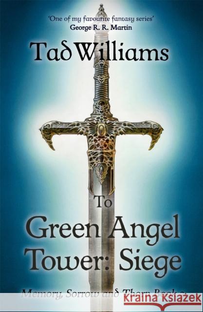 To Green Angel Tower: Siege: Memory, Sorrow & Thorn Book 3 Williams, Tad 9781473642126 Hodder & Stoughton