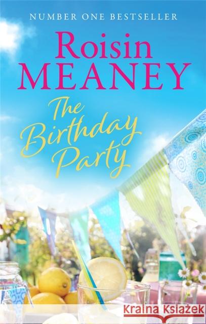 The Birthday Party: A spell-binding summer read from the Number One bestselling author (Roone Book 4) Roisin Meaney 9781473643079