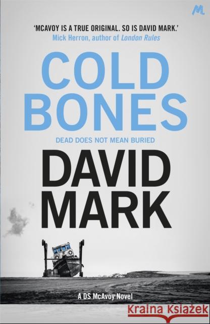 Cold Bones: The 8th DS McAvoy Novel David Mark 9781473643215