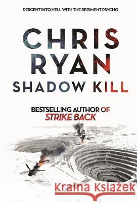 Shadow Kill : A Strikeback Novel Ryan, Chris 9781473643239 Strikeback