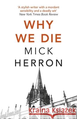 Why We Die: Zoe Boehm Thriller 3 Mick Herron 9781473647022 John Murray Press