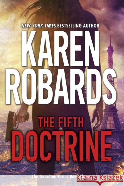 The Fifth Doctrine: The Guardian Series Book 3 Karen Robards 9781473647459