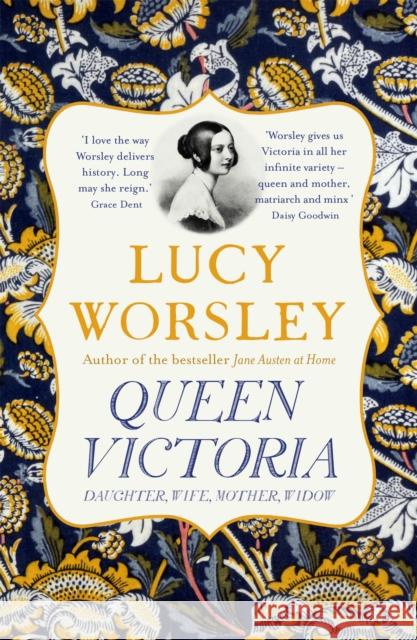 Queen Victoria: Daughter, Wife, Mother, Widow Lucy Worsley 9781473651418 Hodder & Stoughton