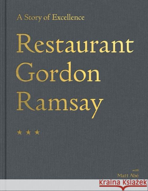 Restaurant Gordon Ramsay: A Story of Excellence Gordon Ramsay 9781473652316