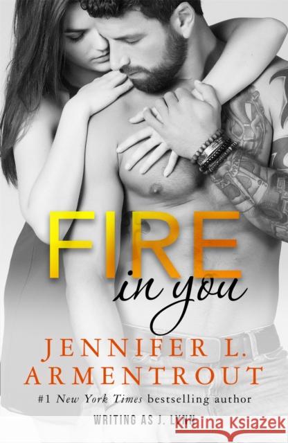 Fire In You: Volume Six J. Lynn 9781473656901